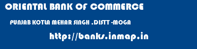 ORIENTAL BANK OF COMMERCE  PUNJAB KOTLA MEHAR SINGH ,DISTT -MOGA    banks information 